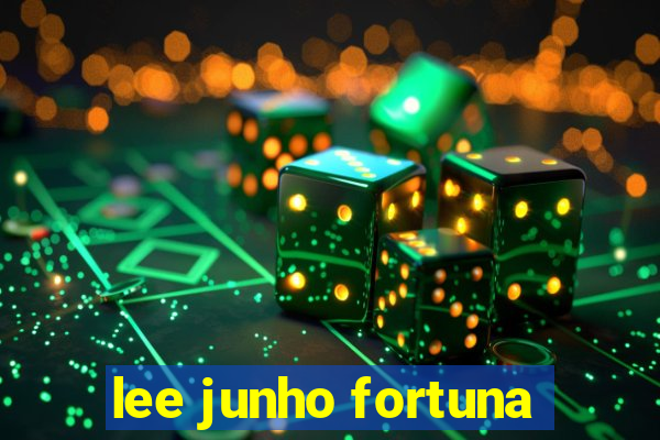 lee junho fortuna